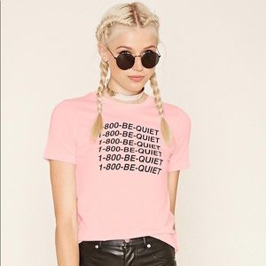 “1-800-Be-Quiet” T Shirt